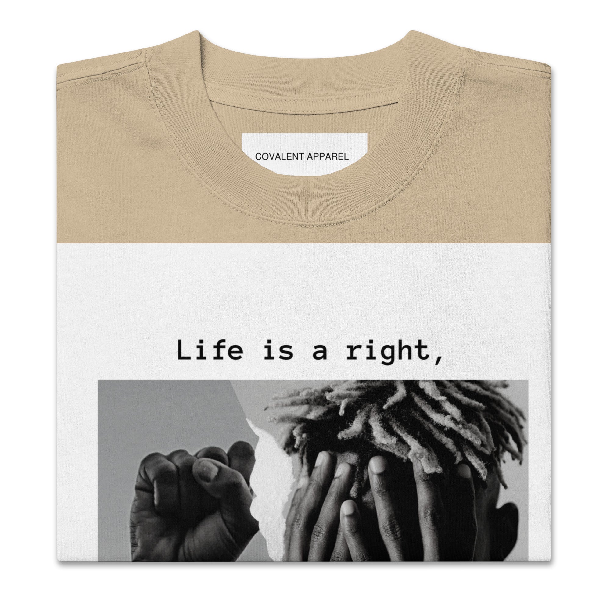 Covalent Apparel "Life's a right, Not a privilege." Oversized Faded T-Shirt